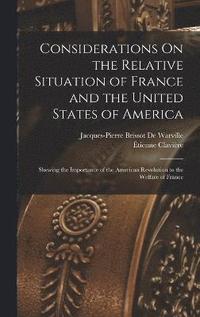 bokomslag Considerations On the Relative Situation of France and the United States of America