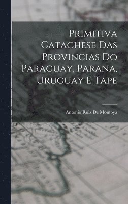 Primitiva Catachese Das Provincias Do Paraguay, Parana, Uruguay E Tape 1