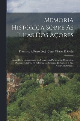 bokomslag Memoria Historica Sobre As Ilhas Dos Aores