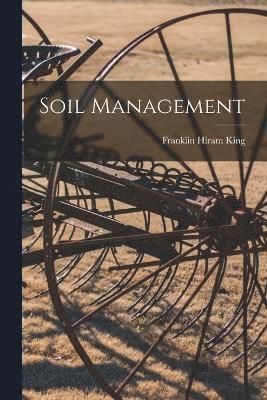 Franklin Hiram King - Soil Management, Häftad
