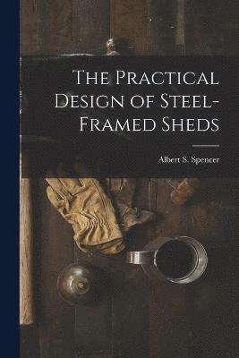 bokomslag The Practical Design of Steel-Framed Sheds