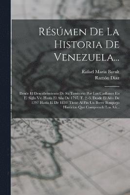 Rafael María Baralt, Ramón Diaz - Résúmen De La Historia De Venezuela..., Häftad