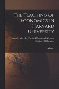 bokomslag Teaching of Economics in Harvard University