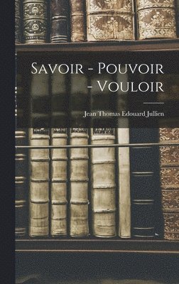 Savoir - Pouvoir - Vouloir 1