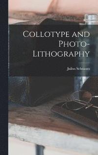 bokomslag Collotype and Photo-Lithography