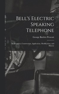 bokomslag Bell's Electric Speaking Telephone