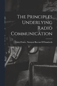 bokomslag The Principles Underlying Radio Communication