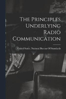 The Principles Underlying Radio Communication 1