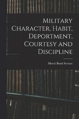 Military Character, Habit, Deportment, Courtesy and Discipline 1