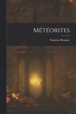 Stanislas Meunier - Météorites, Häftad