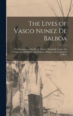 The Lives of Vasco Nunez De Balboa 1