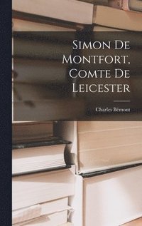 bokomslag Simon De Montfort, Comte De Leicester