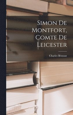 Simon De Montfort, Comte De Leicester 1
