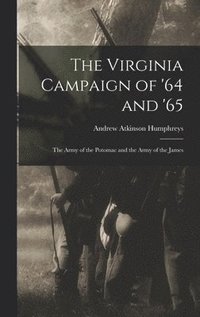 bokomslag The Virginia Campaign of '64 and '65