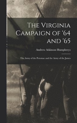 The Virginia Campaign of '64 and '65 1