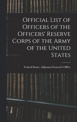 bokomslag Official List of Officers of the Officers' Reserve Corps of the Army of the United States