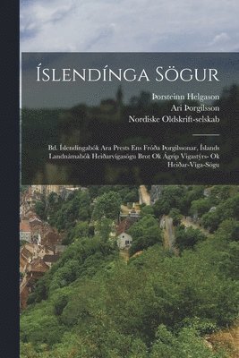 Ari þorgilsson, þOrgeir Guðmundsson, Nordiske Oldskrift-Selskab, Ari Þorgilsson, Þorgeir Guðmundsson - Íslendínga Sögur, Häftad