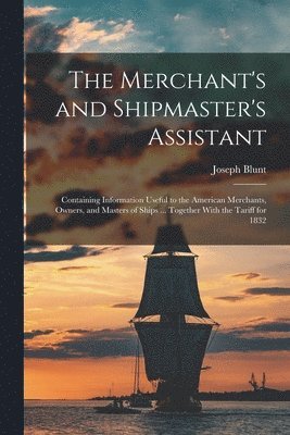 bokomslag Merchant's and Shipmaster's Assistant