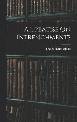 Treatise On Intrenchments