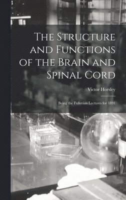 The Structure and Functions of the Brain and Spinal Cord 1