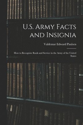 bokomslag U.S. Army Facts and Insignia