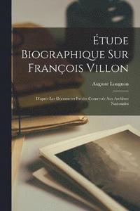 bokomslag tude Biographique Sur Franois Villon