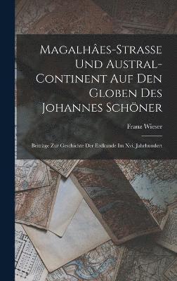 bokomslag Magalhâes-Strasse Und Austral-Continent Auf Den Globen Des Johannes Schöner