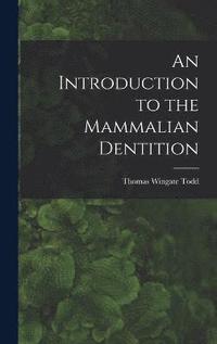 bokomslag An Introduction to the Mammalian Dentition