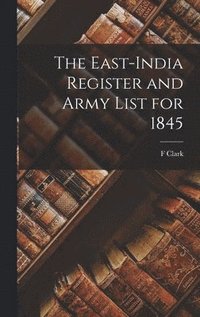 bokomslag The East-India Register and Army List for 1845