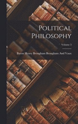 Political Philosophy; Volume 3 1
