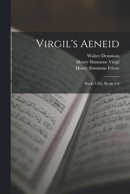 Henry Simmons Frieze, Walter Dennison, Henry Simmons Virgil - Virgil's Aeneid, Häftad