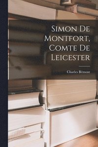 bokomslag Simon De Montfort, Comte De Leicester