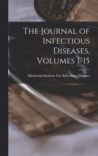 bokomslag The Journal of Infectious Diseases, Volumes 1-15