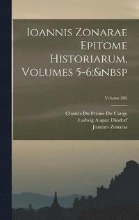 bokomslag Ioannis Zonarae Epitome Historiarum, Volumes 5-6; Volume 205