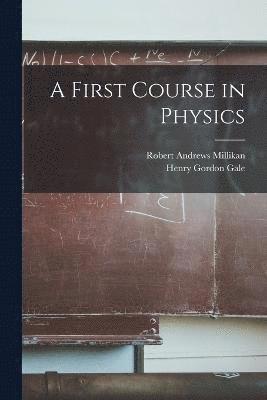 A First Course in Physics 1