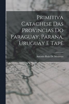 Primitiva Catachese Das Provincias Do Paraguay, Parana, Uruguay E Tape 1