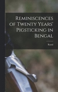 bokomslag Reminiscences of Twenty Years' Pigsticking in Bengal