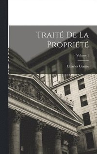 bokomslag Trait De La Proprit; Volume 1
