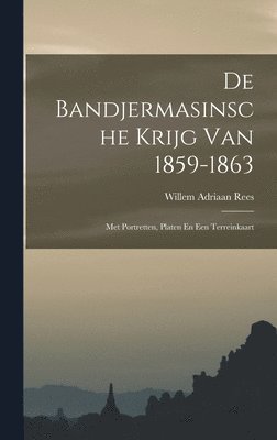 bokomslag De Bandjermasinsche Krijg Van 1859-1863