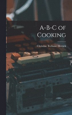 bokomslag A-B-C of Cooking