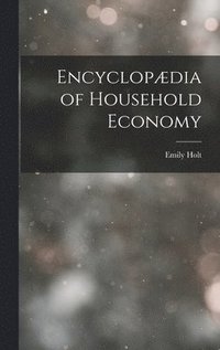 bokomslag Encyclopdia of Household Economy