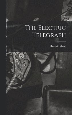 The Electric Telegraph 1