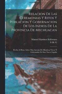 bokomslag Relacion De Las Ceremonias Y Ritos Y Poblacion Y Gobernacion De Los Indios De La Provincia De Mechuacan