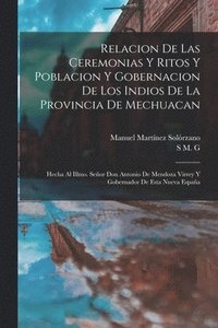 bokomslag Relacion De Las Ceremonias Y Ritos Y Poblacion Y Gobernacion De Los Indios De La Provincia De Mechuacan