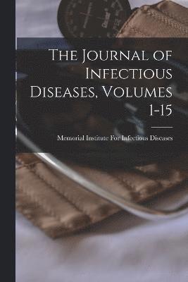 bokomslag Journal of Infectious Diseases, Volumes 1-15