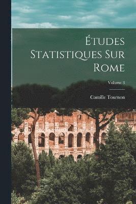 bokomslag Études Statistiques Sur Rome; Volume 3