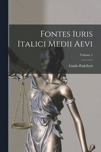 bokomslag Fontes Iuris Italici Medii Aevi; Volume 1