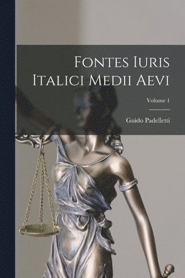 Fontes Iuris Italici Medii Aevi; Volume 1 1