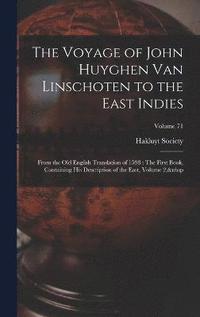 bokomslag The Voyage of John Huyghen Van Linschoten to the East Indies