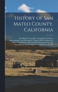 bokomslag History of San Mateo County, California
